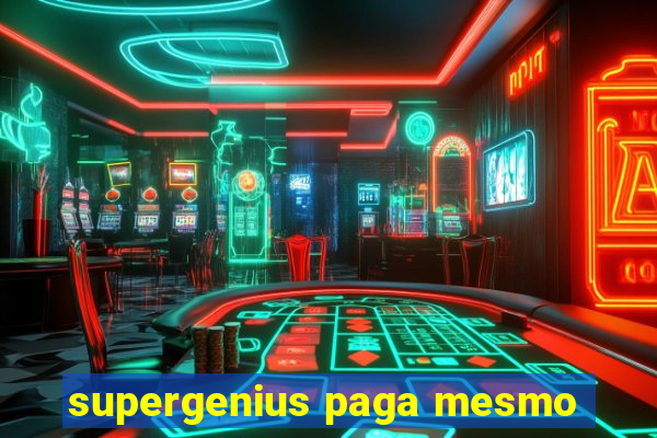 supergenius paga mesmo